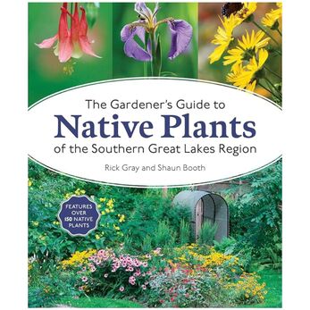 Book Cover with a lot of greenery and flowers: The Gardener's Guide to Native Plants of the Southern Great Lakes Region. Rick Gray and Shaun Booth